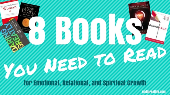 8 Books You Need to Read for Emotional, Relational, and Spiritual ...
